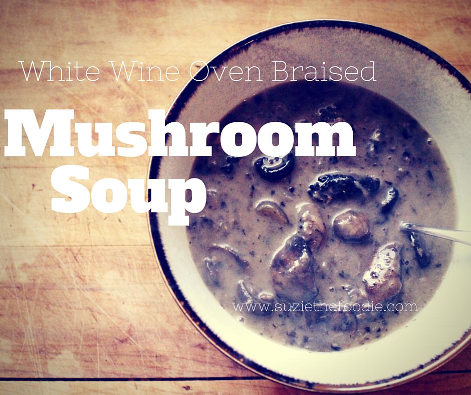 White Wine Oven Braised Mushroom Soup