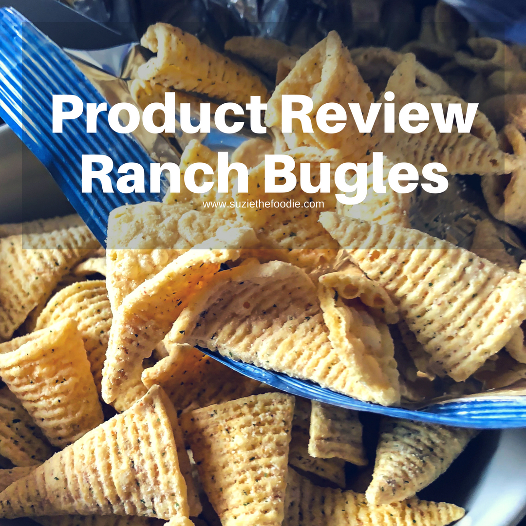 Ranch Bugles & The Current Status Of My Foodie LIfe Suzie The Foodie