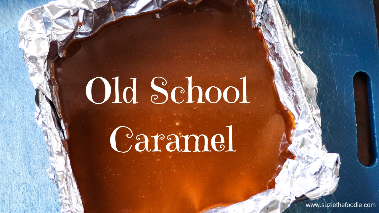 DIY Old School Caramels Recipe & Tutorial Suzie The Foodie